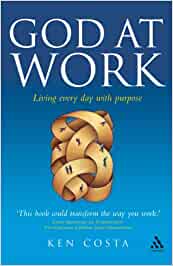 God At Work, Living every day with purpose - Hard cover