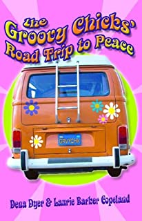 The Groovy Chicks' Road Trip to Peace