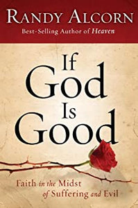 If God is Good. Faith in the Midst of Suffering and Evil - Hard cover