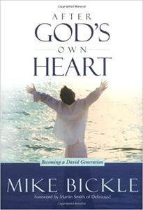 After God's Own Heart. Becoming a David Generation.  Hard cover