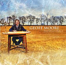 Geoff Moore - Saying Grace CD