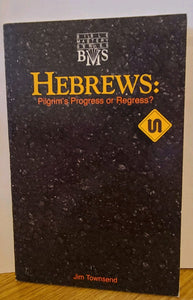 Hebrews: Pilgrim's progress or regress? (Bible mastery series)