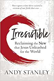 Irresistible. Reclaiming the New that Jesus unleashed for the world.