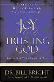 The Joy of Trusting God. Character you can count on.  Hard cover