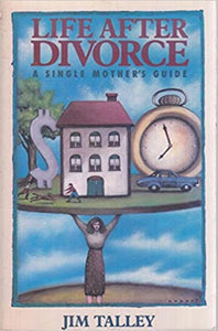 Life After Divorce: A Single Mothers Guide