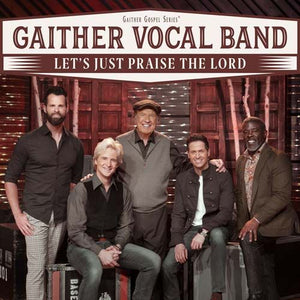 Let's Just Praise The Lord - CD  Gaither Vocal Band