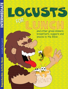 Locusts for Lunch and other gross dinners, breakfasts, suppers and snacks in the Bible