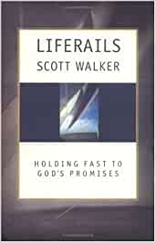 Liferails : Holding Fast to God's Promises