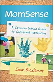 MomSense: A Common-Sense Guide to Confident Mothering