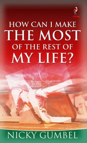 How Can I Make the Most of the Rest of My Life? (booklet)