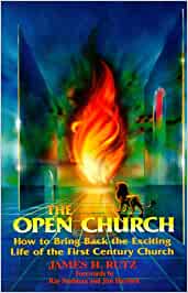 The Open Church: How to Bring Back the Exciting Life of the First Century Church
