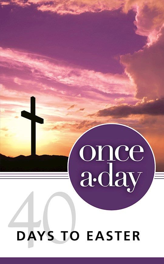 Once a Day  40 Days to Easter