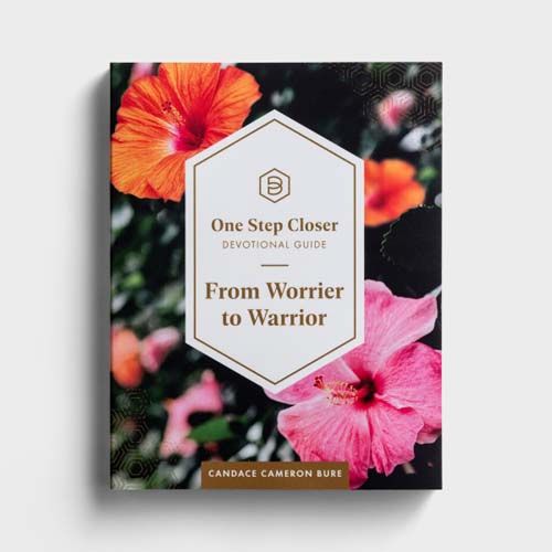 One Step Closer Devotional Guide: From Worrier to Warrier