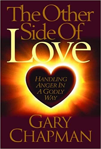 The Other Side of Love: Handling Anger in a Godly Way