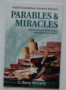 Parables & Miracles, Blueprints for 30 Messages built upon God's Word