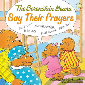 The Berenstain Bears Say Their Prayers