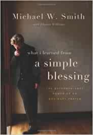 What I learned from a simple blessing.  The extraordinary power of an ordinary prayer. Hard cover