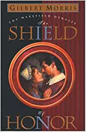 The Shield of Honor - The Wakefield Dynasty Book 3