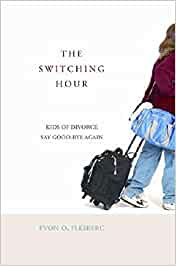 The Switching Hour: Kids Of Divorce Say Good-Bye Again - Hard cover