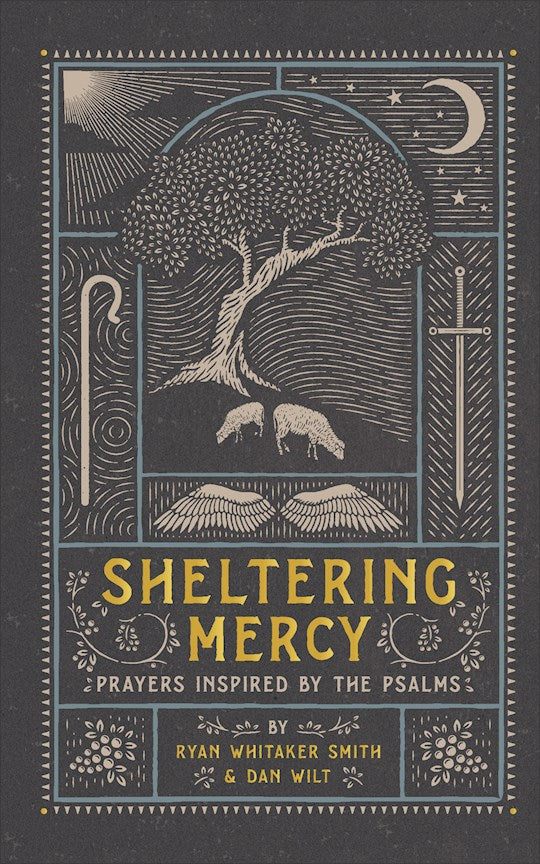 Sheltering Mercy  Prayers Inspired by the Psalms