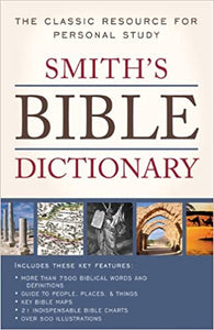 Smith's Bible Dictionary - The classic resource for personal study