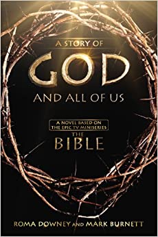 A Story of God and All of Us: A Novel Based on the Epic TV Miniseries 