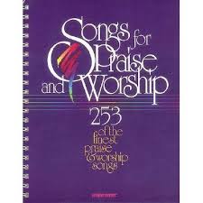 Songs for Praise and Worship - 253 of the finest praise & worship songs