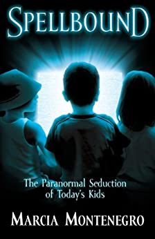 Spellbound. The Paranormal Seduction of Today's Kids