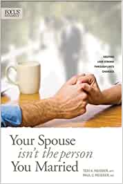 Your Spouse Isn't the Person You Married: Keeping Love Strong through Life's Changes