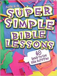 Super Simple Bible Lessons Ages 6-8
