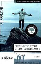 Surrendering Your Life for God's Pleasure - A Purpose-Driven Group Resource