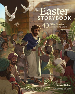 The Easter Storybook:  40 Bible stories showing who Jesus is