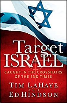 Target Israel. Caught in the Crosshairs of the End Times