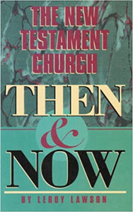 The New Testament Church Then & Now
