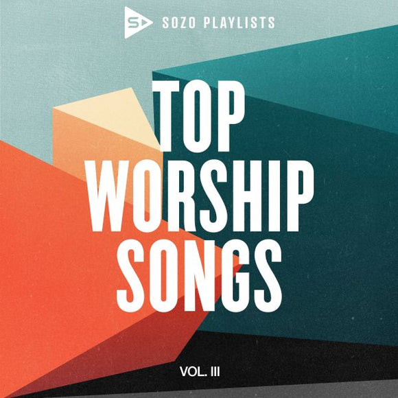 Sozo Playlists: Top Worship Songs Vol. 3 - CD