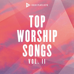 Sozo Playlists: Top Worship Songs Vol 2 - CD