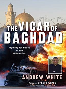 The Vicar of Baghdad. Fighting for Peace in the Middle East