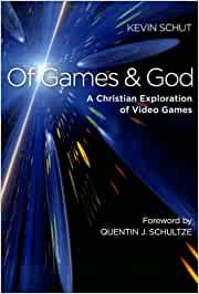 Of Games & God. A Christian exploration of video games