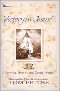 Victory in Jesus! 32 Favorite Hymns and Gospel Songs