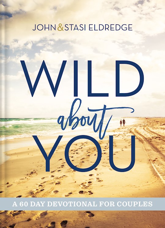 Wild About You A 60-Day Devotional For Couples