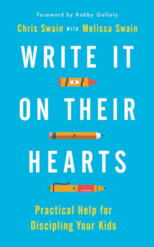 Write it on Their Hearts: Practical Help for Discipling Your Kids