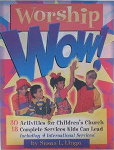 Worship Wow! 30 Activities, 18 complete services