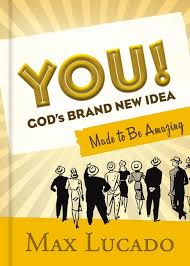 You! God's Brand-New Idea, Made to be Amazing   - Hard cover